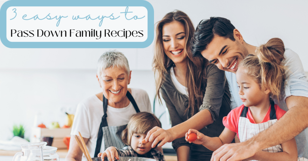 Pass Down Family Recipes Feature Image - 3 Easy Ways