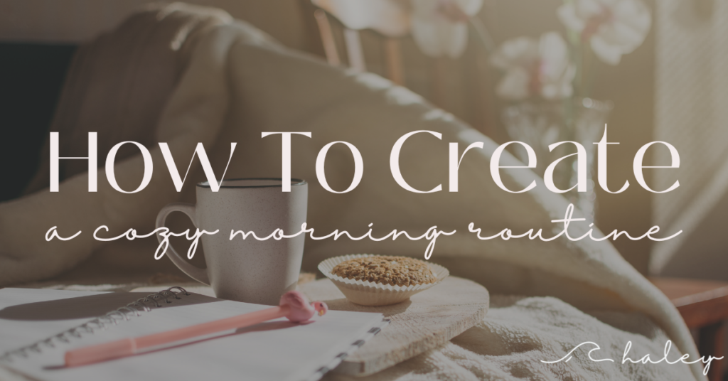 How To Create a Cozy Morning Routine To Set Up Your Day