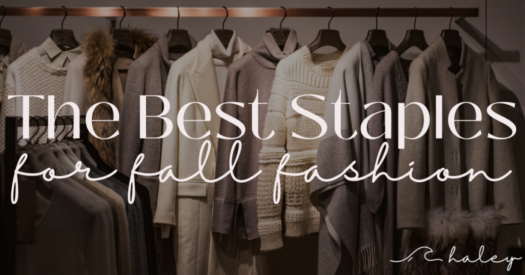 The Best Wardrobe Staples For Effortless Fall Fashion
