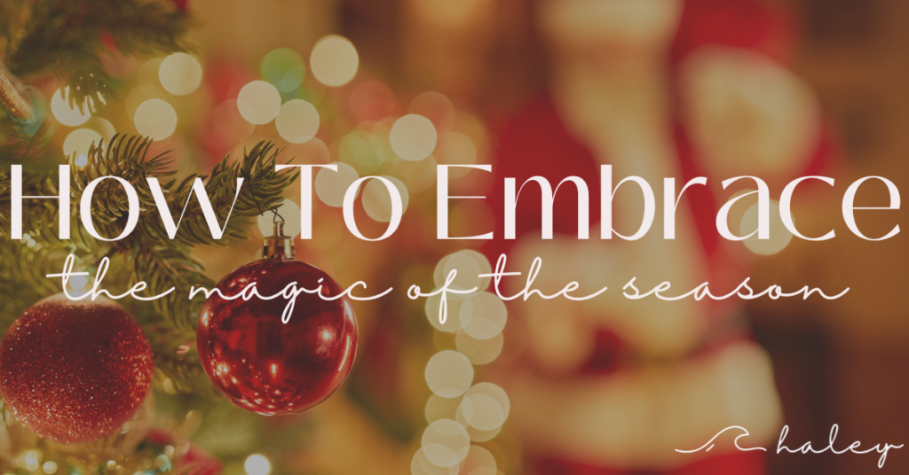 How To Embrace the Magic of the Season